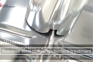 IPS - Stainless steel polishing - surface treatment